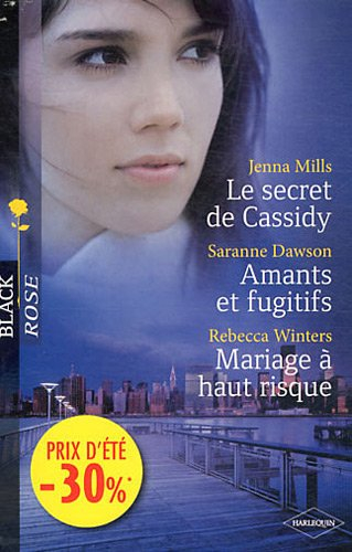 Le secret de Cassidy. Amants et fugitifs. Mariage à haut risque
