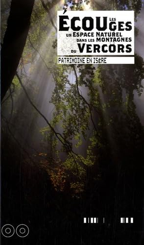 Les Ecouges: Désert des hommes et paradis de vie. Un espace naturel sensible dans les montagnes du V