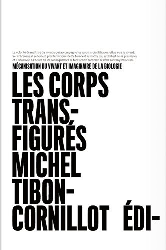 Les corps transfigurés : mécanisation du vivant et imaginaire de la biologie