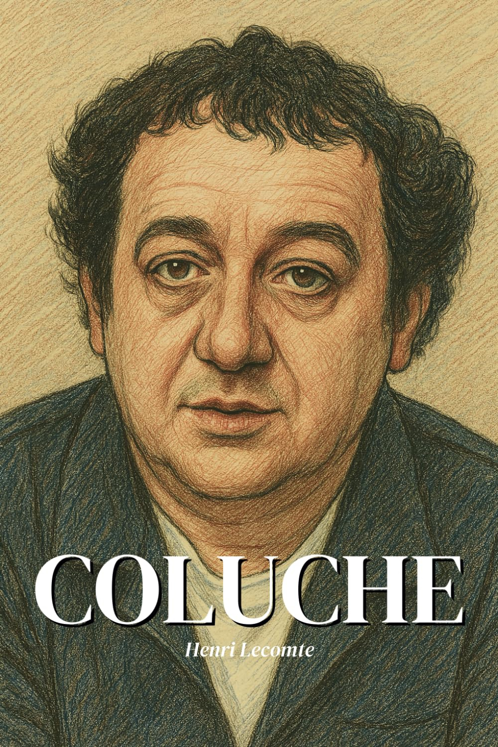 Coluche : l'essentiel de sa vie en 200 pages: Découvrez comment Coluche, clown révolté et provocateu