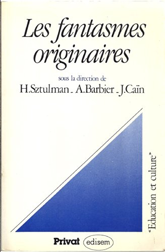 LES FANTASMES ORIGINAIRES