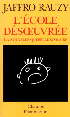 L'école désoeuvrée : la nouvelle querelle scolaire
