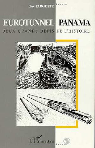 Eurotunnel, Panama : deux grands défis de l'histoire