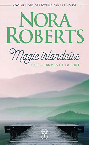 Magie irlandaise. Vol. 2. Les larmes de la lune