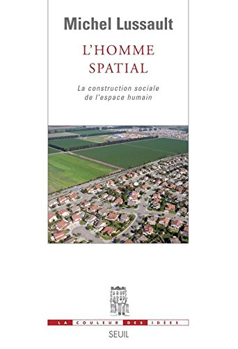L'homme spatial : la construction sociale de l'espace humain