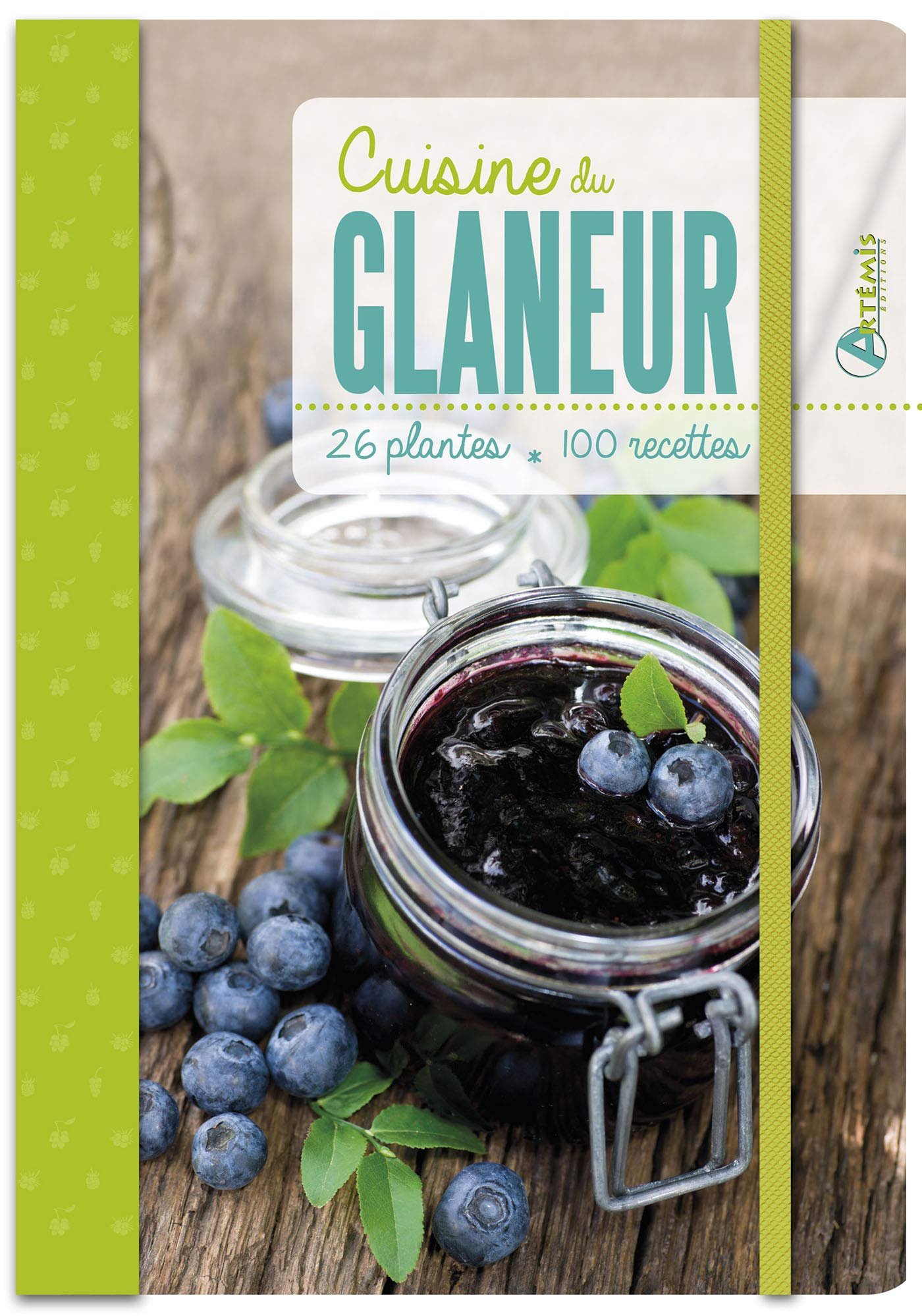 Cuisine du glaneur : 30 plantes, 80 recettes