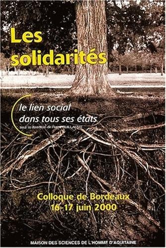 Les solidarités : le lien social dans tous ses états : colloque de Bordeaux 16-17 juin 2000