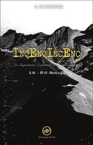 InqEnqIncEnc : les inquiétantes enquêtes d'Incoming Encounters : saison 1. Vol. 7. Menk a gagné
