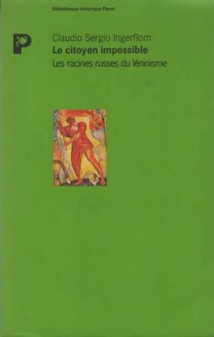 Le Citoyen impossible : les racines russes du léninisme