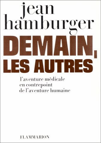 Demain, les autres : l'aventure médicale en contrepoint de l'aventure humaine