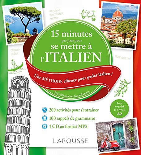 15 minutes par jour pour se mettre à l'italien : une méthode efficace pour parler italien ! : pour d