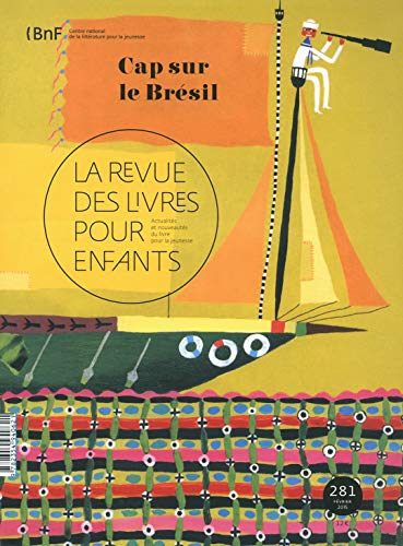 Revue des livres pour enfants (La), n° 281. Cap sur le Brésil