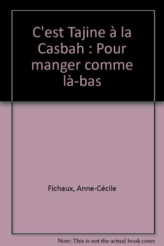 Ce soir... c'est tajine à la casbah : pour manger comme là-bas