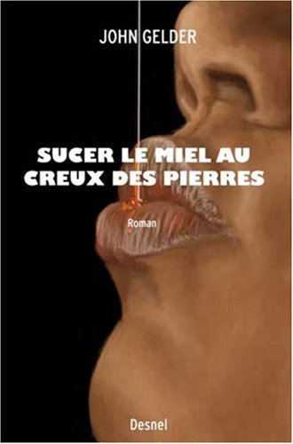 Sucer le miel au creux des pierres