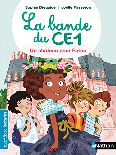 La bande du CE1. Un château pour Fatou