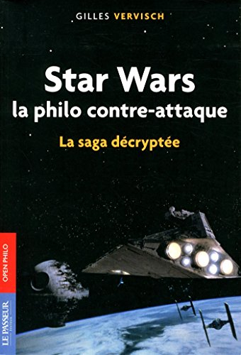 La saga décryptée. Star Wars : la philo contre attaque