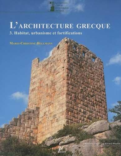 L'architecture grecque. Vol. 3. Habitat, urbanisme et fortifications