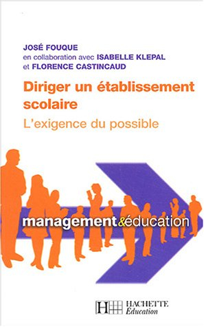 Diriger un établissement scolaire : l'exigence du possible
