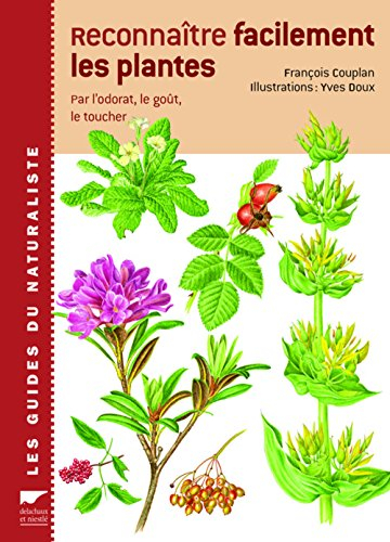 Reconnaître facilement les plantes : par l'odorat, le goût, le toucher