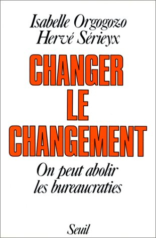 Changer le changement : on peut abolir les bureaucraties
