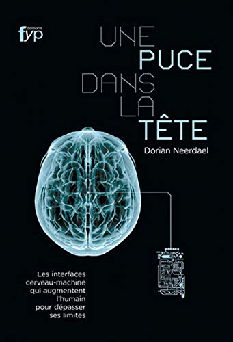 Une puce dans la tête : les interfaces cerveau-machine qui augmentent l'humain pour dépasser ses lim