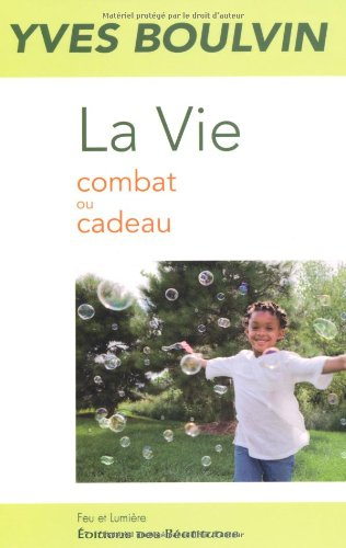 La vie : combat ou cadeau