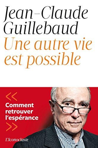 Une autre vie est possible : comment retrouver l'espérance