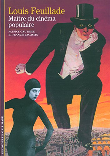 Louis Feuillade : maître du cinéma populaire