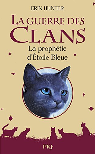 La guerre des clans. La prophétie d'Etoile Bleue