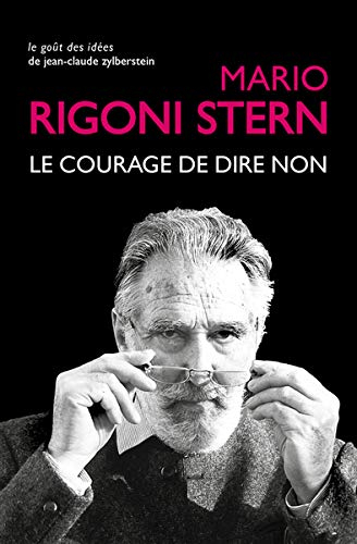 Le courage de dire non : conversations et entretiens, 1963-2007