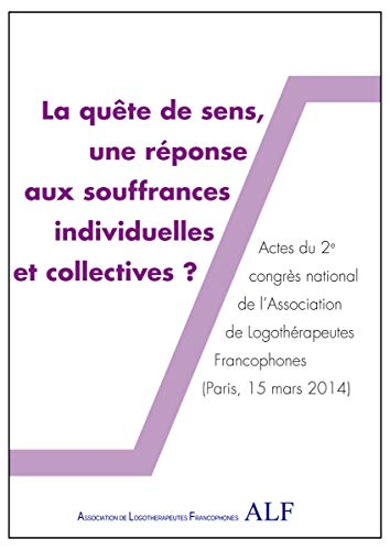 La quête de sens, une réponse aux souffrances individuelles et collectives?
