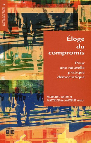 Eloge du compromis : pour une nouvelle pratique démocratique