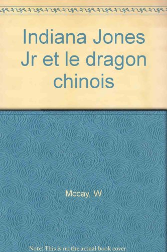 Indiana Jones Jr et le dragon chinois