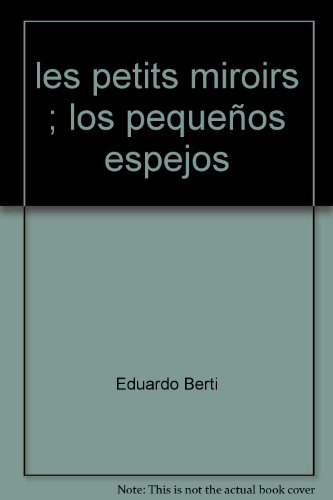 Les petits miroirs. Los pequeños espejos : proses poétiques et aphorismes