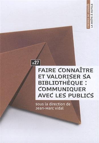 Faire connaître et valoriser sa bibliothèque : communiquer avec les publics