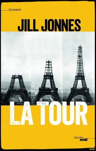 La tour : la passionnante histoire du monument parisien si cher aux coeurs et de l'extraordinaire Ex