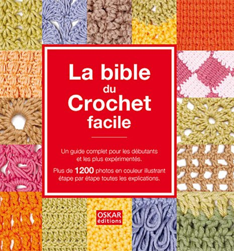La bible du crochet facile : un guide complet pour les débutants et les plus expérimentés