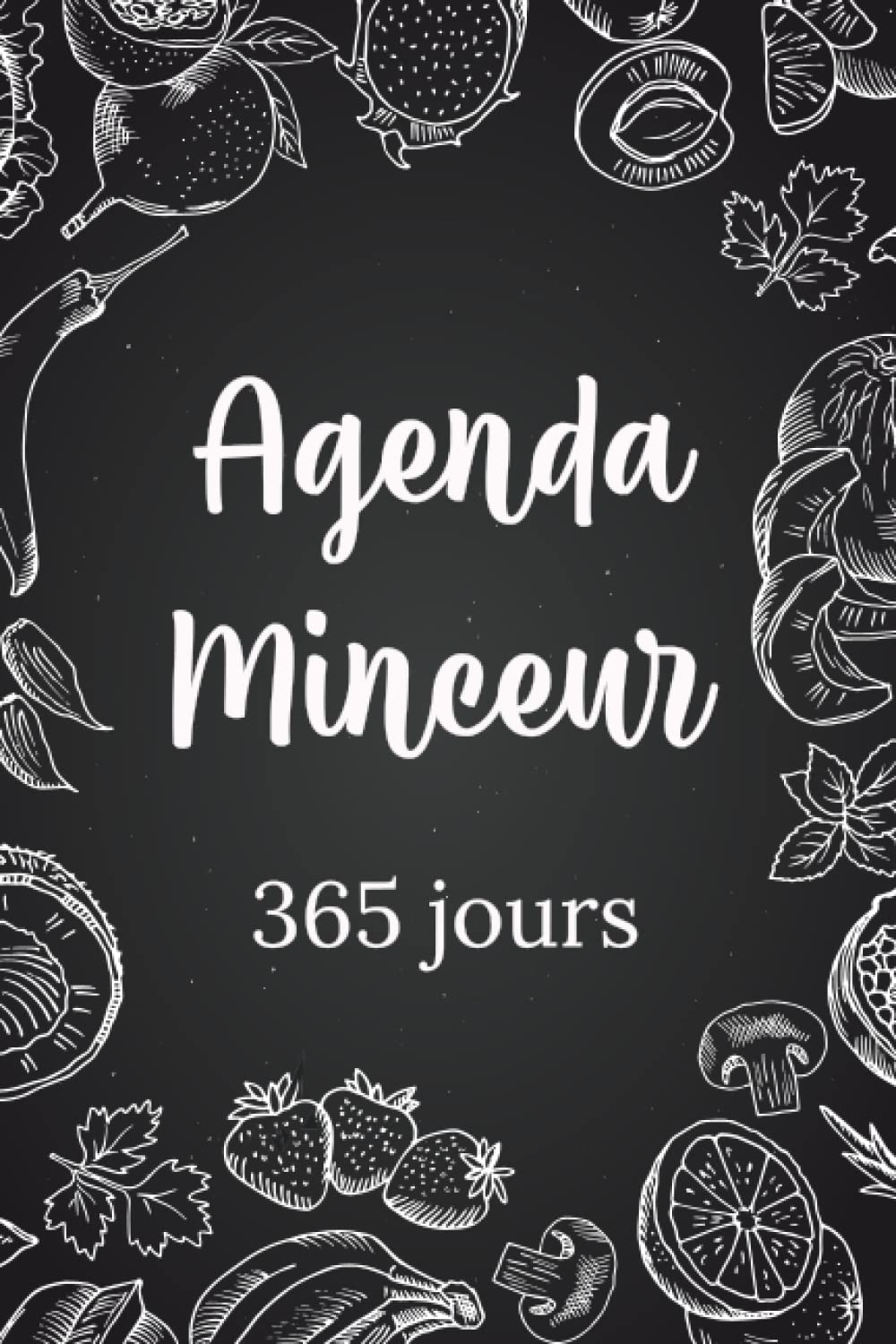 Agenda Minceur 365 jours: Agenda minceur et forme pour le suivi de votre régime ou de votre rééquili
