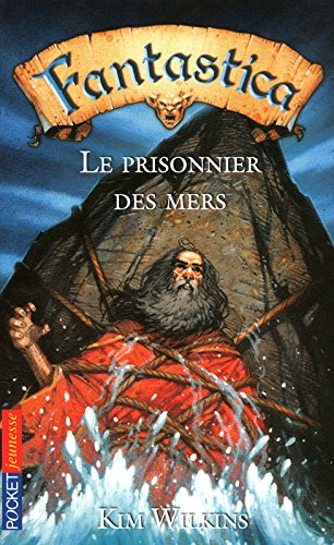Fantastica. Vol. 3. Le prisonnier des mers