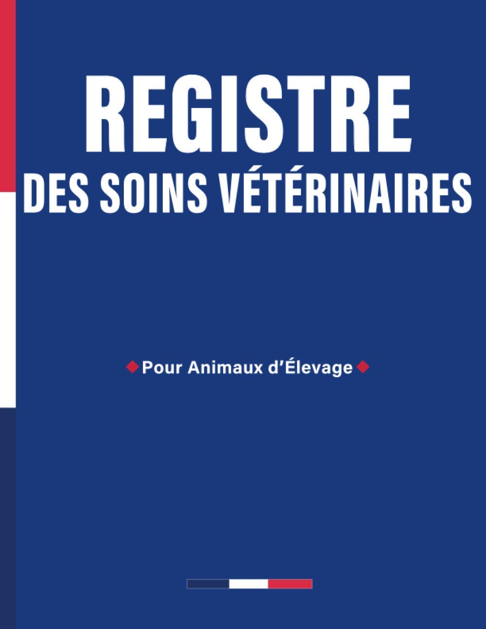 Registre des Soins Vétérinaires: Pour Animaux d'Élevage | 840 Actes Vétérinaires | Format Large Doub