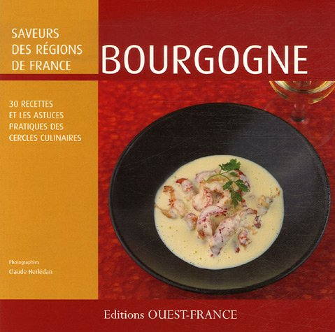 Bourgogne : 30 recettes et les astuces pratiques des Cercles culinaires