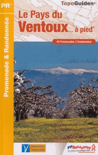 Les pays de France. Le pays du Ventoux... à pied : 45 promenades & randonnées