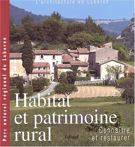 Habitat et patrimoine rural. Connaître et restaurer