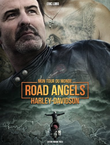 Road Angels : Harley-Davidson : mon tour du monde