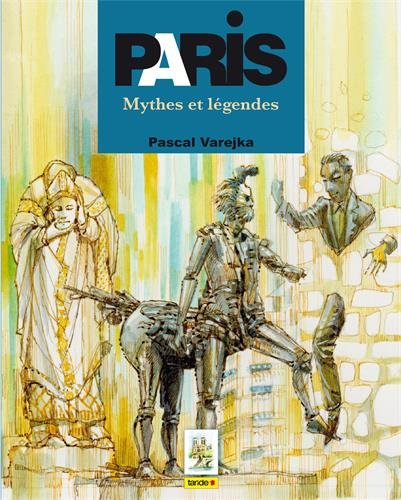 Paris : mythes et légendes