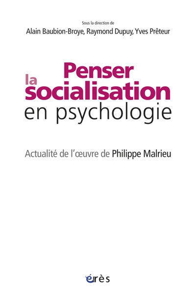 Penser la socialisation en psychologie : actualité de l'œuvre de Philippe Malrieu