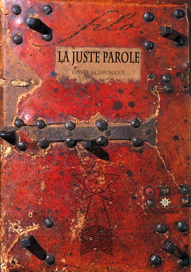 La juste parole : conte uchronique