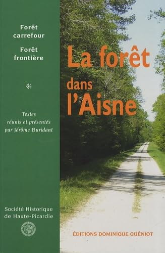 La forêt dans l'Aisne : forêt carrefour, forêt frontière