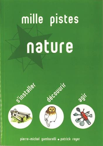 Mille pistes nature : s'installer, découvrir, agir