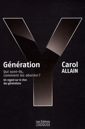 Génération Y : qui sont-ils, comment les aborder? : un regard sur le choc des générations